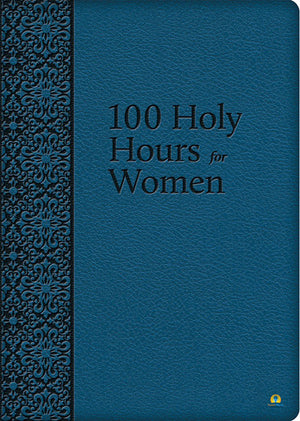 100 Holy Hours For Women