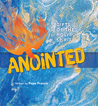 Anointed; Gifts of the Holy Spirit