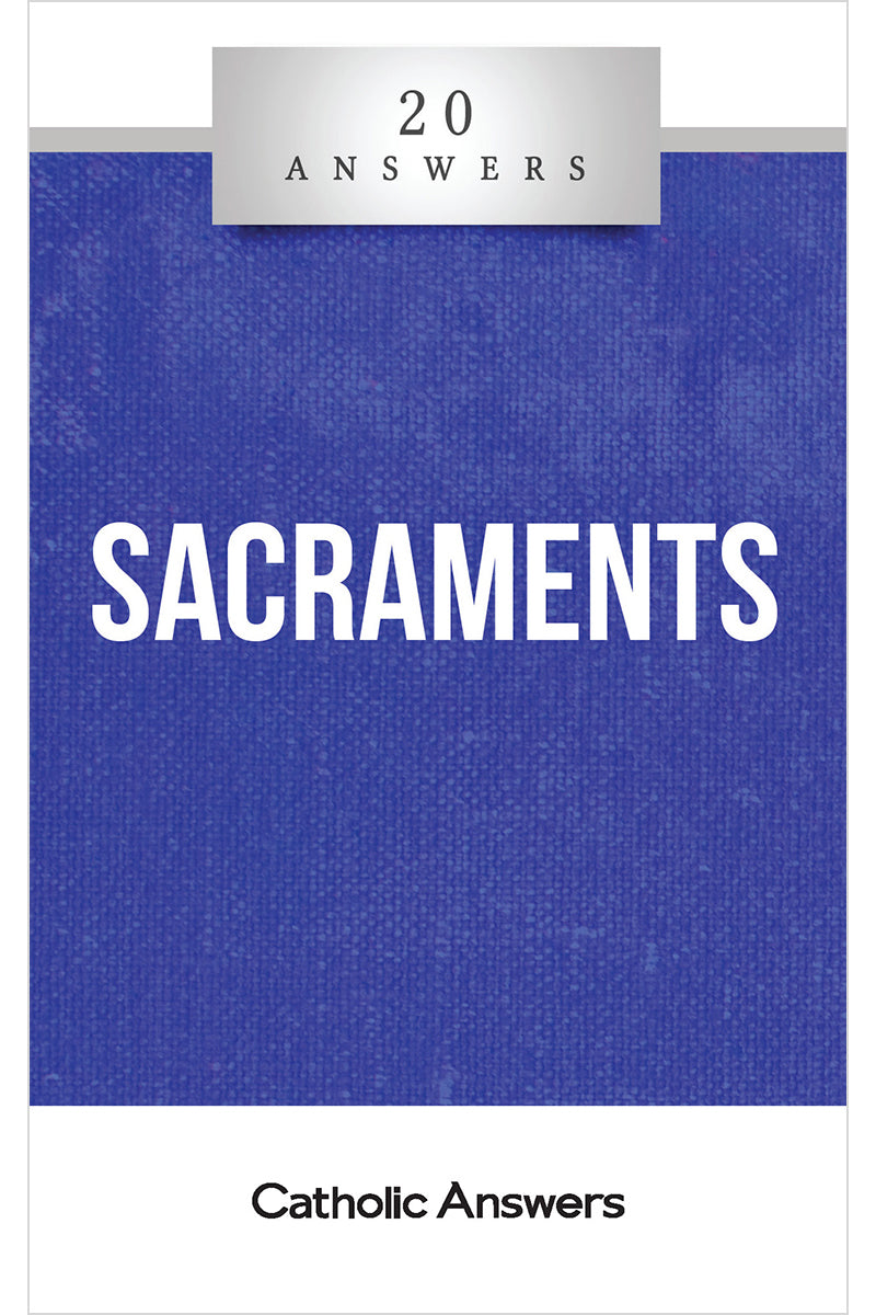 20 Answers: Sacraments