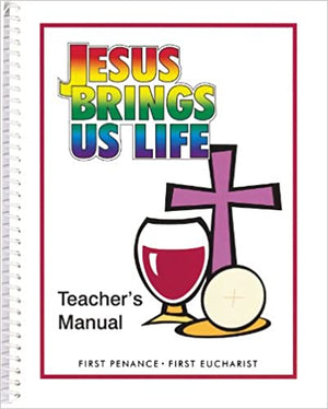 Jesus Brings Us Life: Teacher's Manual