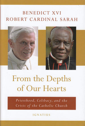From the Depths of Our Heart: Priesthood, Celibacy and the Crisis of the Catholic Church