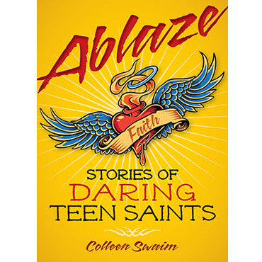 Ablaze: Stories of Daring Teen Saints