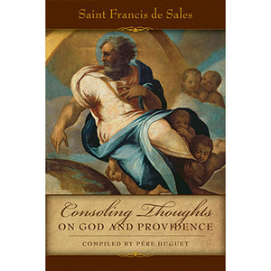 Consoling Thoughts of St. Francis de Sales On God and Providence