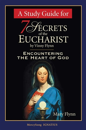 7 Secrets of the Eucharist: A Study Guide