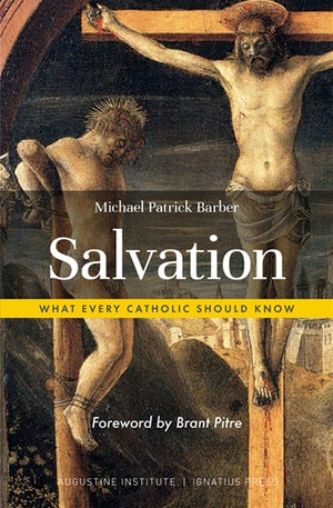 Salvation; What Every Catholic Should Know