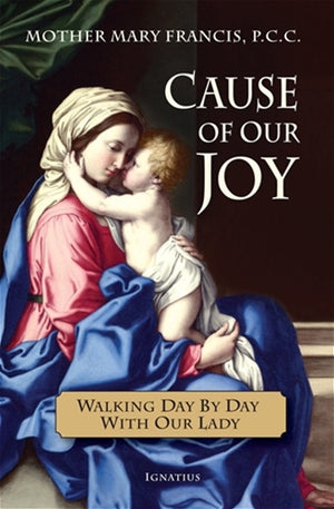 Cause of Our Joy; Walking Day by Day With Our Lady