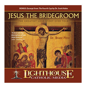 Jesus the Bridegroom: The Greatest Love Story Ever Told