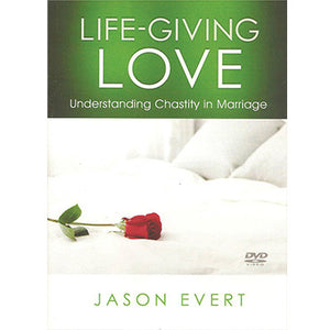 DVD - Life-Giving Love: Understanding Chastity in Marriage