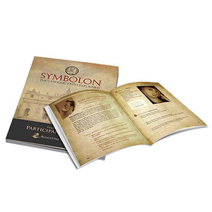 Symbolon: The Catholic Faith Explained Participant Guide Part I