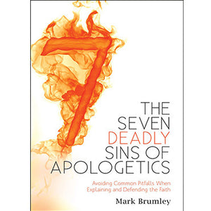 The Seven Deadly Sins of Apologetics