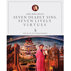 Seven Deadly Sins, Seven Lively Virtues Study Guide Revised