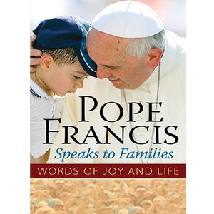 Pope Francis Speaks to Families: Words of Joy and Life