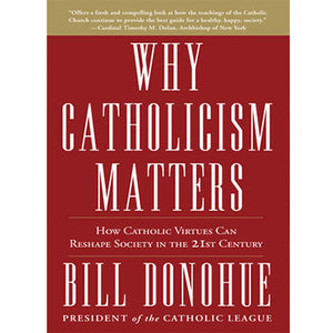 Why Catholicism Matters