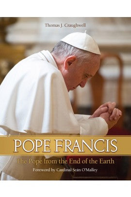Pope Francis - The Pope from the End of the Earth