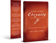 Walking Toward Eternity: Daring to Walk the Walk Journal