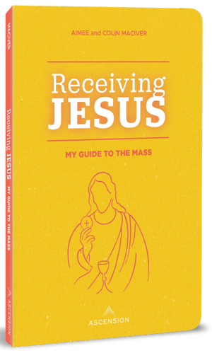 Receiving Jesus: My Guide to the Mass