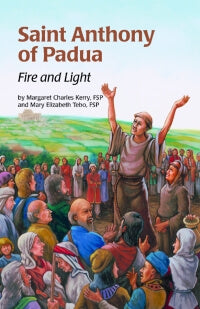 Saint Anthony of Padua; Fire and Light -- ESS #1