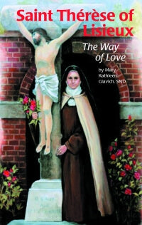 Saint Therese of Lisieux; The Way of Love -- ESS #16