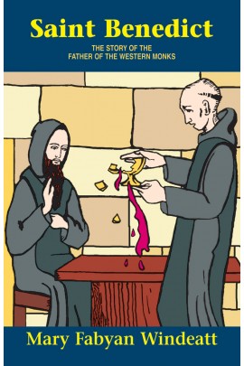 Saint Benedict; The Story of the Father of the Western Monks