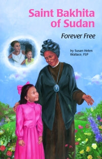 Saint Bakhita of Sudan; Forever Free -- ESS #21
