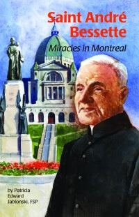 Saint Andre Bessette; Miracles in Montreal -- ESS #27