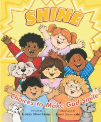 Shine; Choices to Make Make God Smile