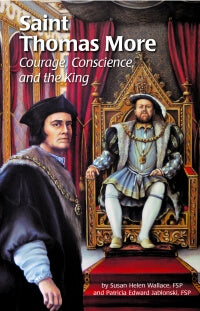 Saint Thomas More; Courage, Conscience and the King -- ESS #33