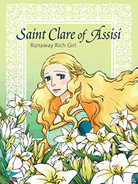 Saint Clare of Assisi; Runaway Rich Girl
