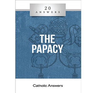 20 Answers: The Papacy