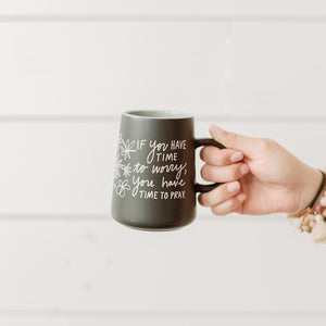 If You Have Time To Worry, You Have Time To Pray Mug