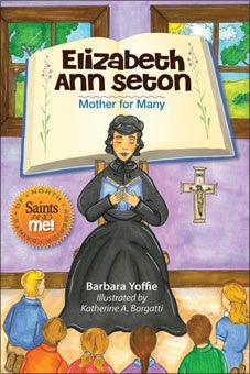 Elizabeth Ann Seton; Mother for Many