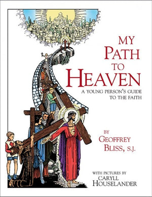 My Path to Heaven; A Young Person's Guide to the Faith