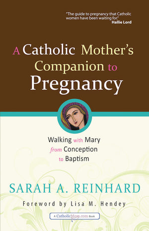 A Catholic Mother's Companion to Pregnancy