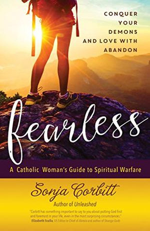 Fearless; A Catholic Woman's Guide to Spiritual Warefare