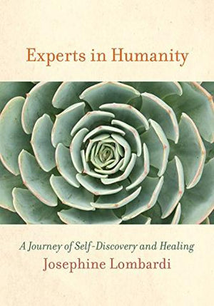 Experts in Humanity; A Journey of Self-Discovery and Healing