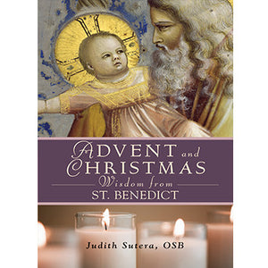 Advent and Christmas Wisdom From St. Benedict
