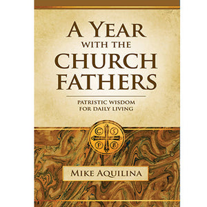 A Year with the Church Fathers: Patristic Wisdom for Daily Living (Paperback)