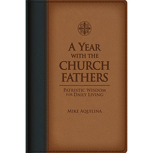A Year with the Church Fathers: Patristic Wisdom for Daily Living (Leather-bound)