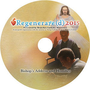 Regenerate(d) 2015 CD "Bishop's Address and Homilies"