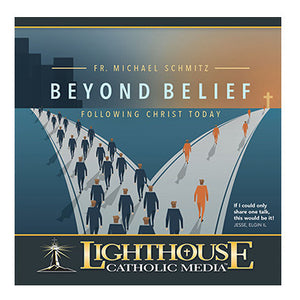 Beyond Belief: Following Christ Today