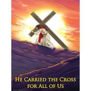Poster - He Carried the Cross 18"x24"