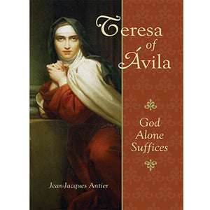 Teresa of Ávila: God Alone Suffices