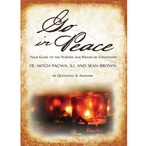 Go In Peace: Your Guide to the Purpose and Power of Confession