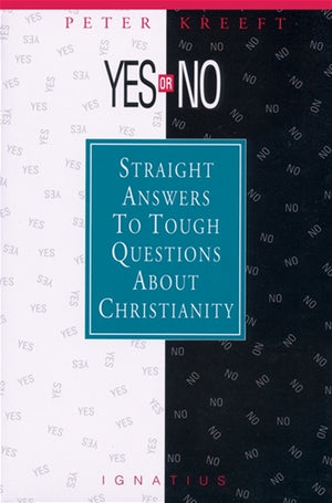Yes or No? Straight Answers to Tough Questions About Christianity