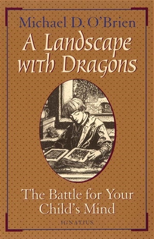 A Landscape with Dragons; The Battle for Your Child's Mind