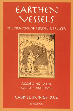 Earthen Vessels; The Practice of Personal Prayer According to the Patristic Tradition