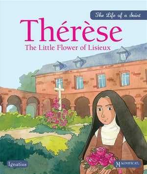 Therese; The Little Flower of Lisieux