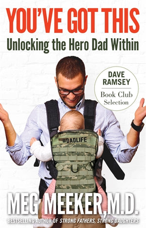 You've Got This; Unlocking the Hero Dad Within