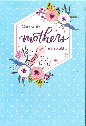 Out of all the Mothers in the World Card