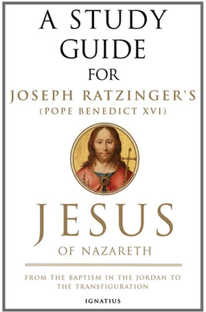 Jesus of Nazareth: From the Baptism in the Jordan to the Transfiguration Study Pack